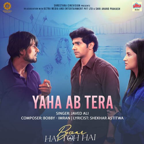 Yaha Ab Tera (From Pyaar Hai Toh Hai) - Javed Ali, Bobby - Imran