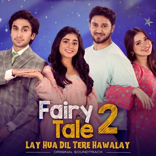 Lay Hua Dil Tere Hawalay (From Fairy Tale 2) - Sibtain Khalid, Adrian David, Nish Ashar
