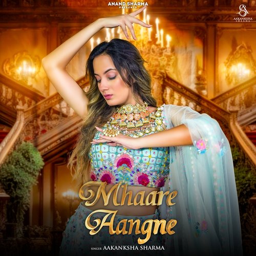 Mhaare Aangne - Aakanksha Sharma