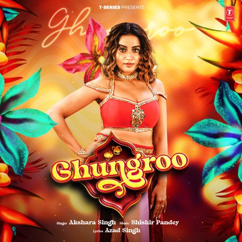 Ghungroo - Akshara Singh, Shishir Pandey