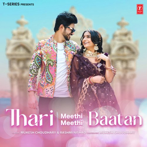 Thari Meethi Meethi Baatan - Mukesh Choudhary, Rashmi Nishad