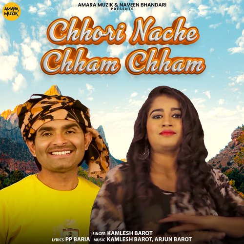 Chhori Nache Chham Chham - Kamlesh Barot, Arjun Barot
