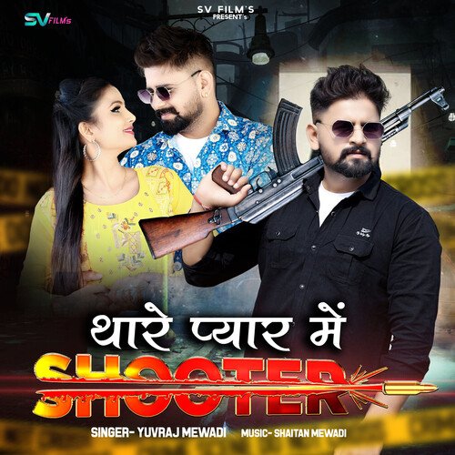 Thare Pyar Me Shooter - Yuvraj Mewadi