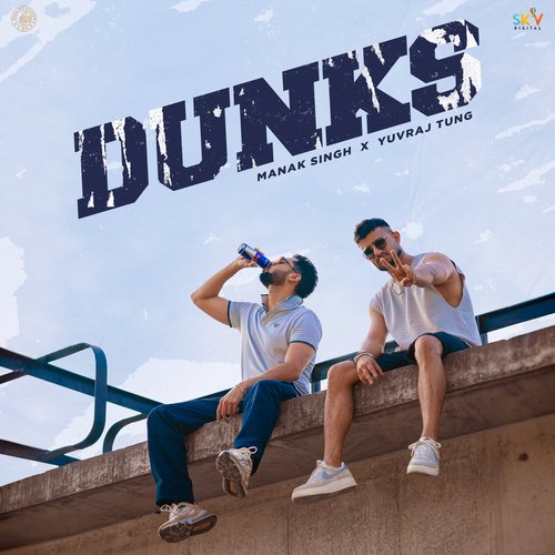 Dunks - Manak Singh, Yuvraj Tung
