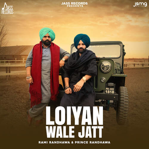 Loiyan Wale Jatt - Rami Randhawa, Prince Randhawa