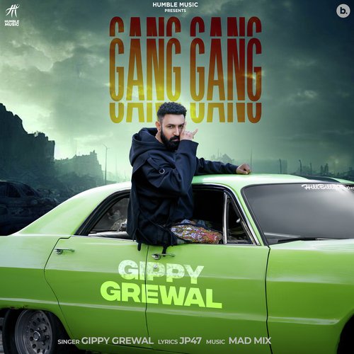 Gang Gang - JP47, Mad Mix, Gippy Grewal
