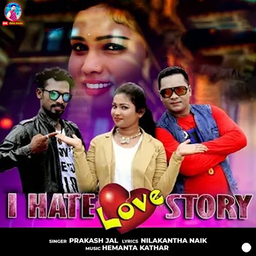 I Hate Love Story - Hemanta Kathar, Prakash Jal