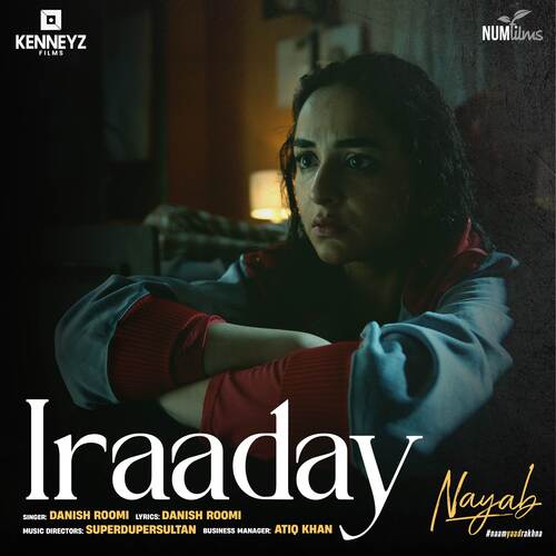 Iraaday (From Nayab) - superdupersultan, danish roomi, Kenneyz Productions