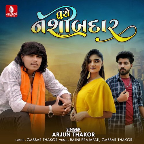 Tuse Nashibdar - Arjun Thakor
