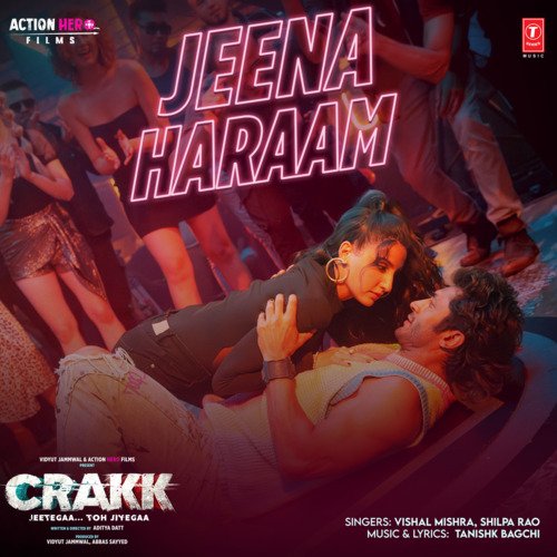 Jeena Haraam (From Crakk   Jeetegaa Toh Jiyegaa) - Tanishk Bagchi, Vishal Mishra, Shilpa Rao
