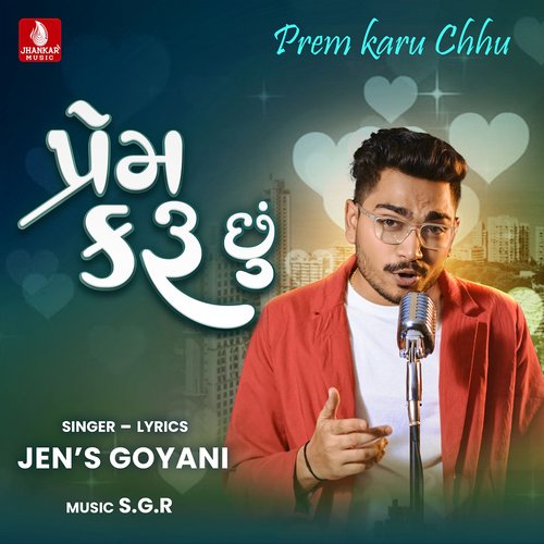 Prem Karu Chhu - Jens Goyani