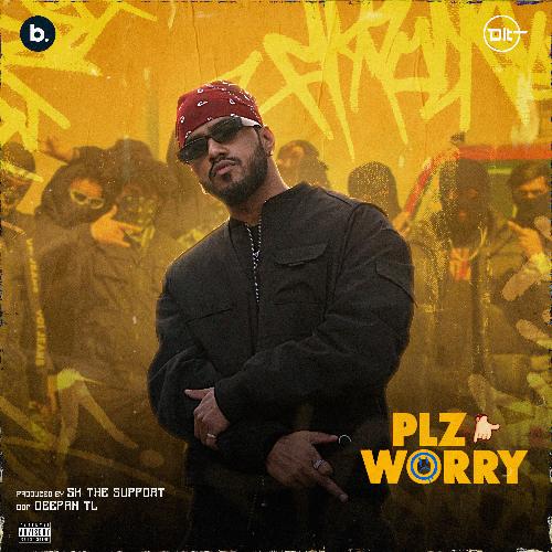 Plz Worry - Rahul Dit-o