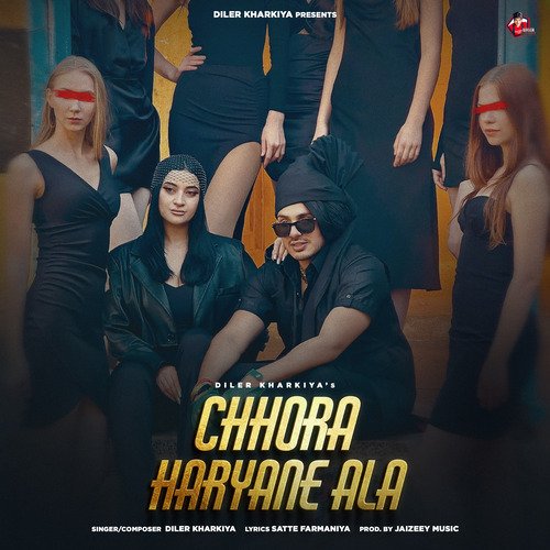 Chhora Haryane Ala - Diler Kharkiya