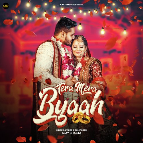 Tera Mera Byaah - Ajay Bhagta