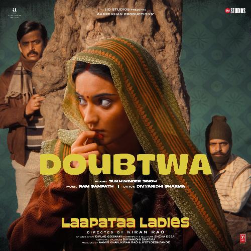 Doubtwa (From Laapataa Ladies) - Ram Sampath, Sukhwinder Singh, Divyanidhi Sharma