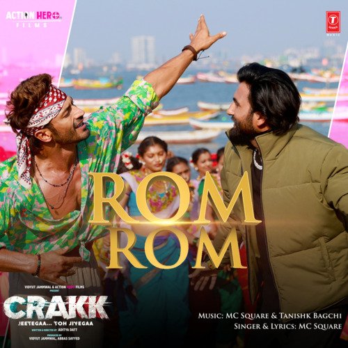 Rom Rom (From Crakk - Jeetegaa Toh Jiyegaa) - MC Square, Tanishk Bagchi