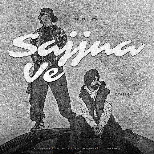 Sajjna Ve - The Landers, BOB.B Randhawa, Desi Trap Music