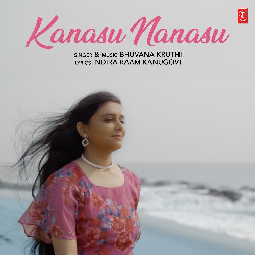 Kanasu Nanasu - Bhuvana Kruthi