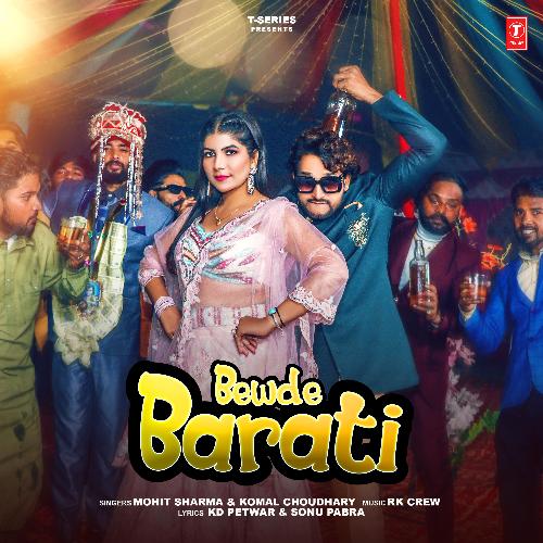Bewde Barati - Mohit Sharma, Komal Choudhary, RK Crew