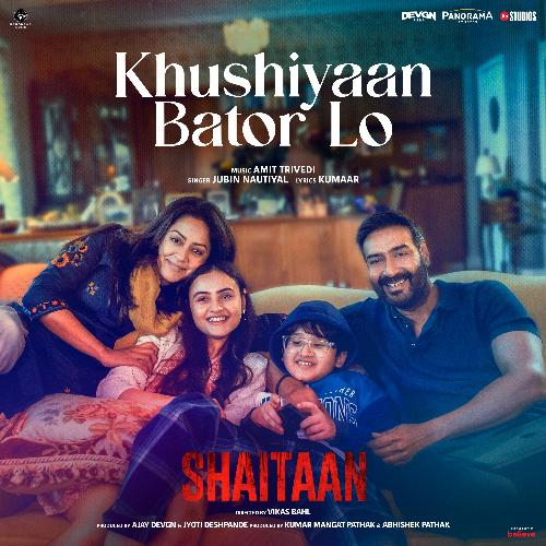 Khushiyaan Bator Lo (From Shaitaan) - Kumaar, Amit Trivedi, Jubin Nautiyal