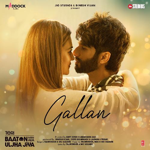 Gallan (From Teri Baaton Mein Aisa Uljha Jiya) - Talwiinder, Nds, MC Square