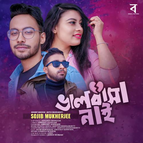 Bhalobasha Nai - Aditya Chakraborty, Sojib Mukherjee, Abhijeet Goswami