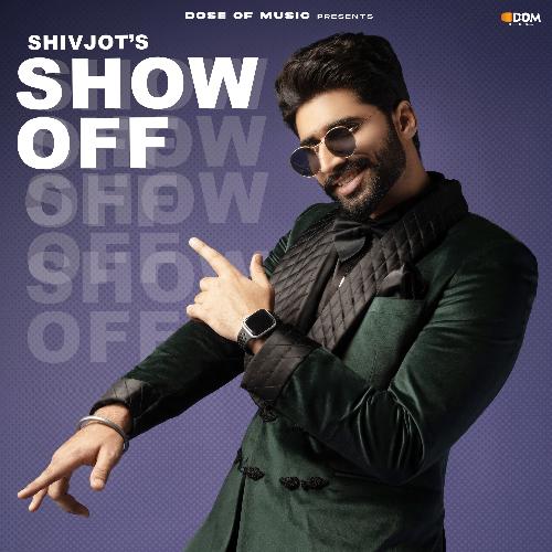 Show Off - Shivjot, The Boss