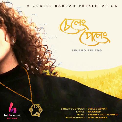 Seleng Peleng - Zublee Baruah