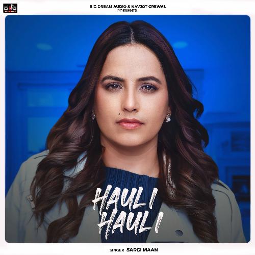 Hauli Hauli - Sargi Maan
