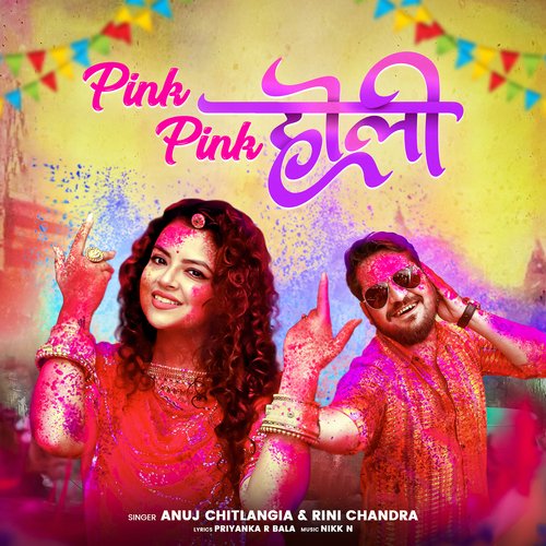 Pink Pink Holi - Anuj Chitlangia, Rini Chandra