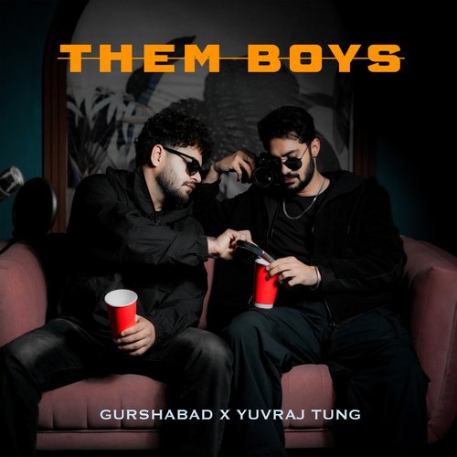 THEM BOYS - Gurshabad, Yuvraj Tung