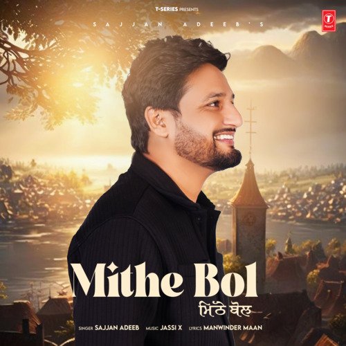 Mithe Bol - Sajjan Adeeb, Jassi X