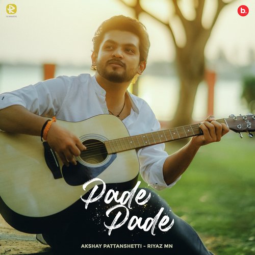 Pade Pade - Riyaz MN, Akshay Pattanshetti