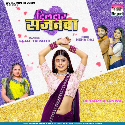 Dildar Sajanwa - Neha Raj