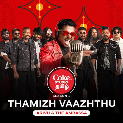Thamizh Vaazhthu  Coke Studio Tamil - Arivu & The Ambassa