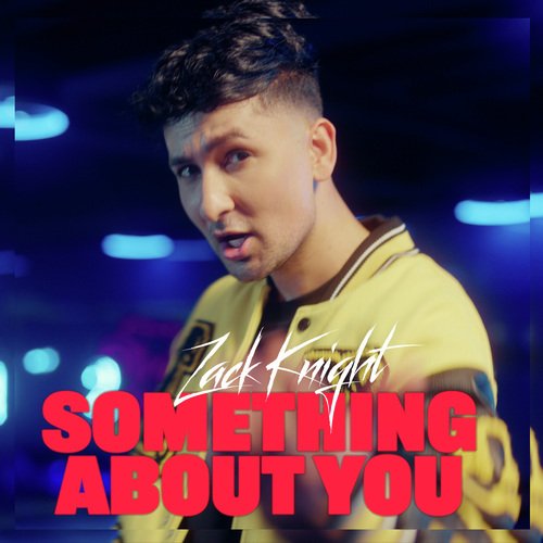 Something About You - Zack Knight