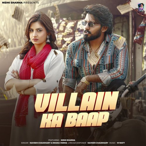 Villain Ka Baap (feat. Nidhi Sharma) - Naveen Chaudhary, Swara Verma