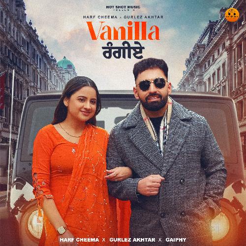 Vanilla Rangiye - Harf Cheema, Gurlej Akhtar, Gaiphy