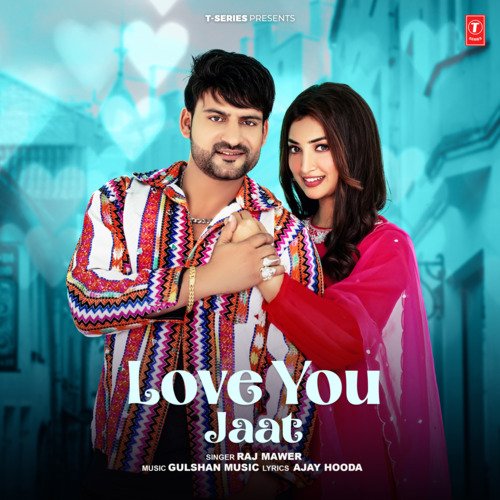 Love You Jaat - Raj Mawer, Gulshan Music
