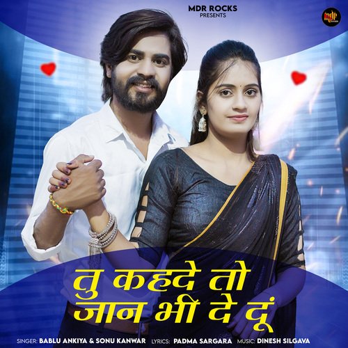 Tu Kahde To Jaan Bhi De Du - Bablu Ankiya, Sonu Kanwar