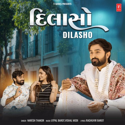 Dilasho - Naresh Thakor, Utpal Barot, Vishal Modi