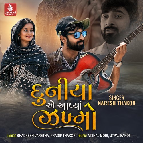 Duniya Ae Aapya Jakhmo - Naresh Thakor