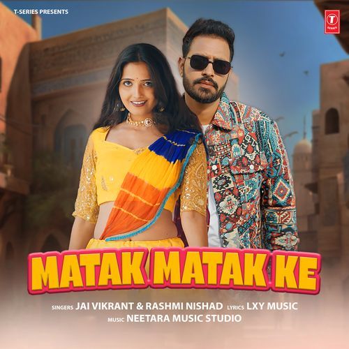 Matak Matak - Jai Vikrant, Rashmi Nishad, Neetara Music Studio