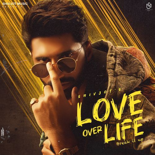 Love over Life (Break It Up) - Shivjot