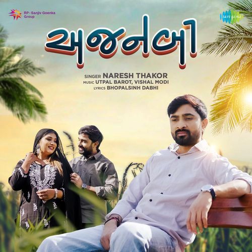 Ajnabi - Naresh Thakor