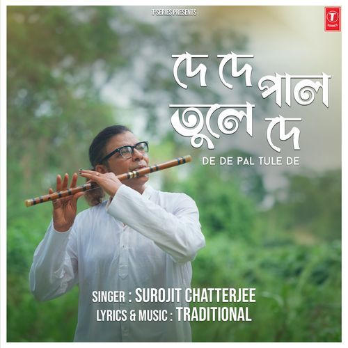De De Pal Tule Te - Surojit Chatterjee, Traditional
