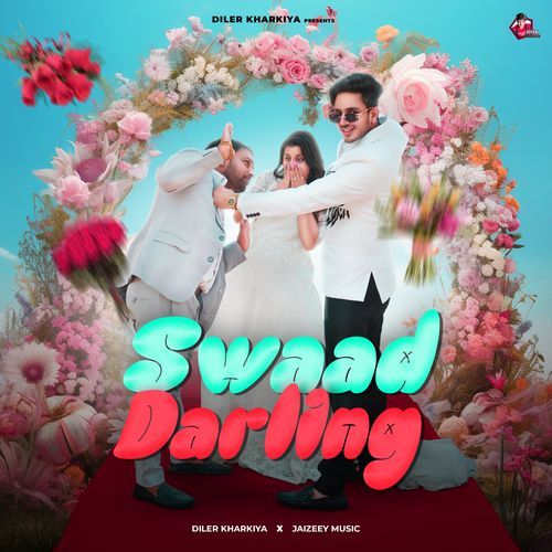 Swaad Darling - Diler Kharkiya, Jaizeey