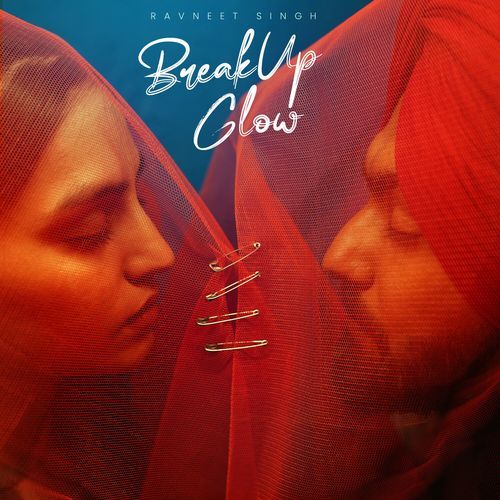 BreakUp Glow - Ravneet Singh