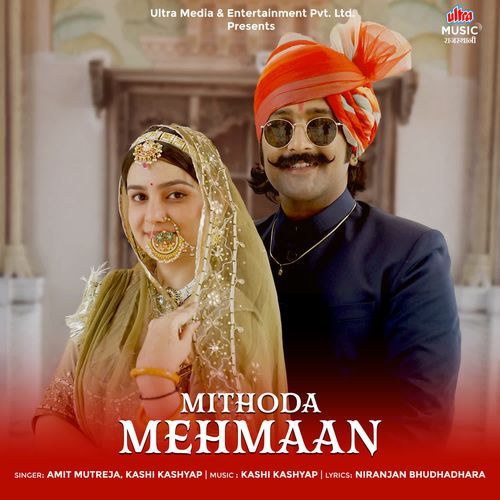 Mithoda Mehmaan - Amit Mutreja, Kashi Kashyap