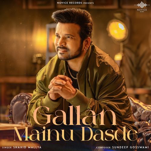 Gallan Mainu Dasde - Shahid Mallya